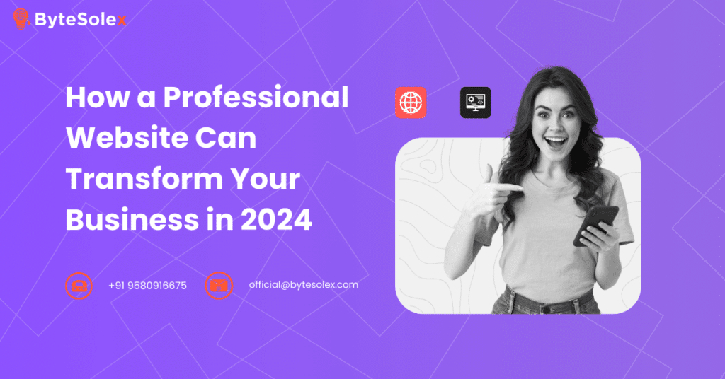 How a Professional Website Can Transform Your Business in 2024